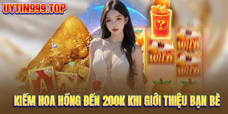 Kiếm hoa hồng đến 200k khi giới thiệu thành công