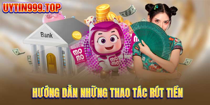 Hướng dẫn những thao tác rút tiền cực đơn giản