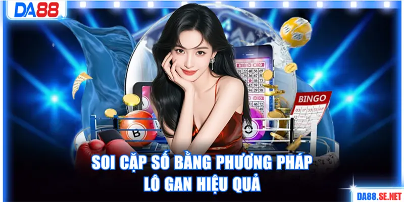 Soi cặp số bằng phương pháp lô gan hiệu quả